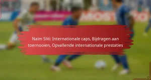 Naim Sliti: Internationale caps, Bijdragen aan toernooien, Opvallende internationale prestaties